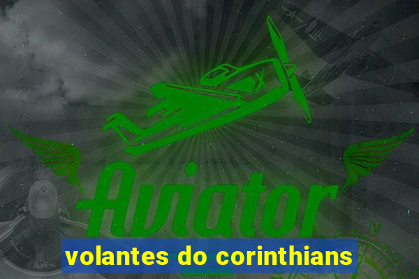 volantes do corinthians